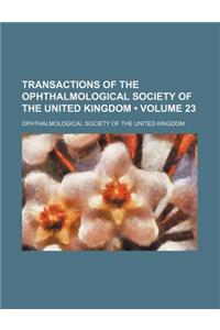 Transactions of the Ophthalmological Society of the United Kingdom (Volume 23)