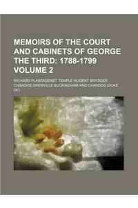 Memoirs of the Court and Cabinets of George the Third Volume 2; 1788-1799