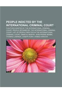 People Indicted by the International Criminal Court