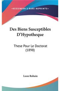 Des Biens Susceptibles D'Hypotheque