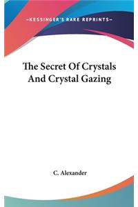 The Secret of Crystals and Crystal Gazing