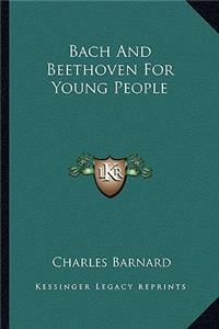 Bach and Beethoven for Young People