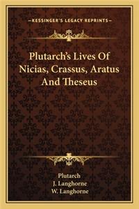 Plutarch's Lives Of Nicias, Crassus, Aratus And Theseus