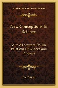 New Conceptions in Science