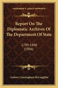 Report on the Diplomatic Archives of the Department of State