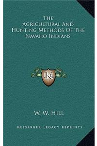 Agricultural And Hunting Methods Of The Navaho Indians