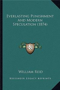 Everlasting Punishment and Modern Speculation (1874)