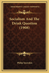 Socialism and the Drink Question (1908)