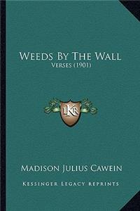 Weeds By The Wall