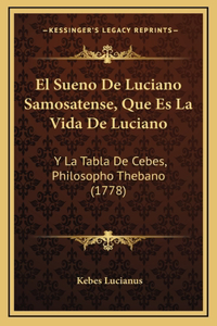 El Sueno De Luciano Samosatense, Que Es La Vida De Luciano
