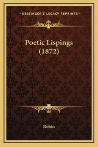 Poetic Lispings (1872)