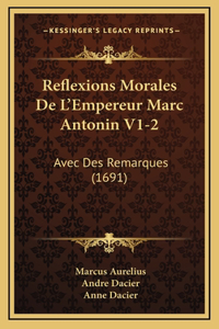 Reflexions Morales De L'Empereur Marc Antonin V1-2