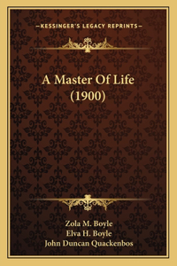 A Master Of Life (1900)