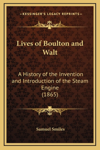 Lives of Boulton and Walt