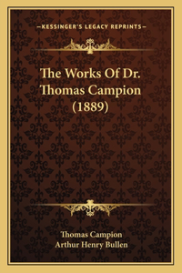 Works Of Dr. Thomas Campion (1889)