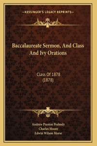 Baccalaureate Sermon, And Class And Ivy Orations