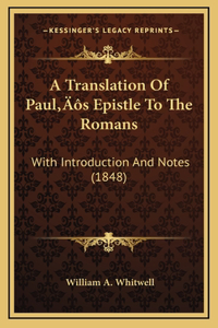 A Translation Of Paul's Epistle To The Romans