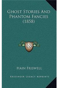 Ghost Stories And Phantom Fancies (1858)