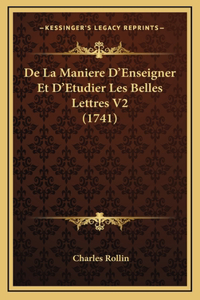 De La Maniere D'Enseigner Et D'Etudier Les Belles Lettres V2 (1741)