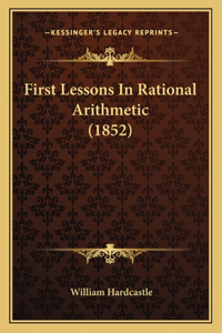 First Lessons In Rational Arithmetic (1852)