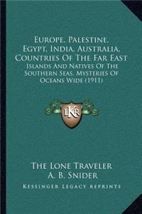 Europe, Palestine, Egypt, India, Australia, Countries Of The Far East