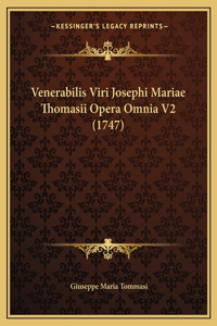 Venerabilis Viri Josephi Mariae Thomasii Opera Omnia V2 (1747)