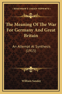 The Meaning Of The War For Germany And Great Britain