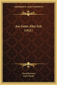Aus Guter Alter Zeit (1911)
