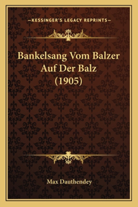 Bankelsang Vom Balzer Auf Der Balz (1905)