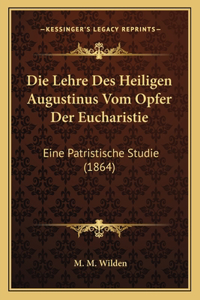 Lehre Des Heiligen Augustinus Vom Opfer Der Eucharistie