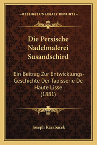 Die Persische Nadelmalerei Susandschird