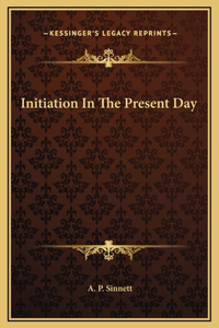 Initiation In The Present Day