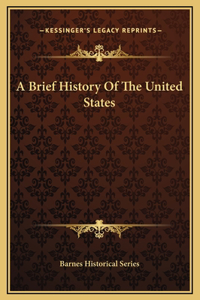 A Brief History Of The United States