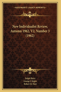 New Individualist Review, Autumn 1962, V2, Number 3 (1962)
