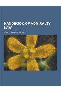 Handbook of Admiralty Law