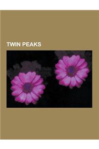 Twin Peaks: List of Characters in Twin Peaks, Twin Peaks: Fire Walk with Me, List of Twin Peaks Episodes, Dual Spires, Pilot, Twin