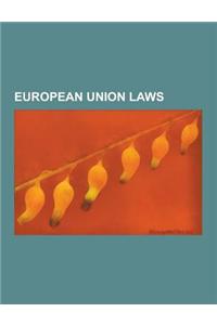 European Union Laws: Draft European Union Laws, European Union Directives, European Union Regulations, Holocaust Denial in the European Uni