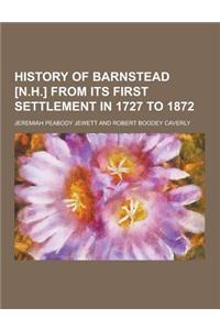 History of Barnstead [N.H.] from Its First Settlement in 1727 to 1872