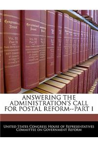 Answering the Administration's Call for Postal Reform--Part I