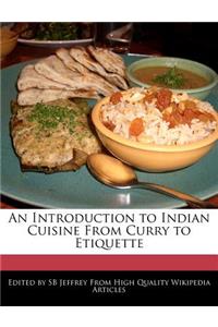 An Introduction to Indian Cuisine from Curry to Etiquette