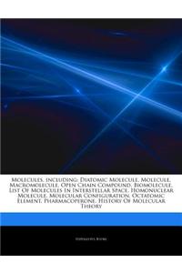 Articles on Molecules, Including: Diatomic Molecule, Molecule, Macromolecule, Open Chain Compound, Biomolecule, List of Molecules in Interstellar Spac