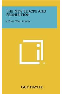 The New Europe and Prohibition