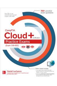 CompTIA Cloud+ Certification Practice Exams (Exam CV0-002)