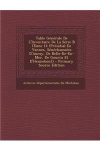 Table Generale de L'Inventaire de La Serie B (Tome 1)