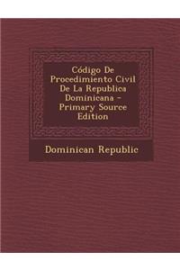 Codigo de Procedimiento Civil de La Republica Dominicana