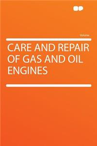 Care and Repair of Gas and Oil Engines