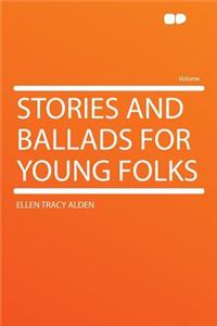 Stories and Ballads for Young Folks