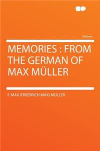 Memories: From the German of Max Muller