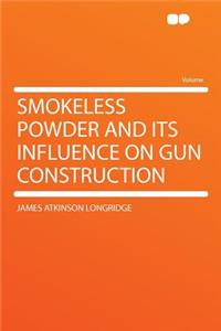 Smokeless Powder and Its Influence on Gun Construction