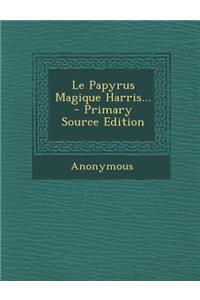 Le Papyrus Magique Harris...